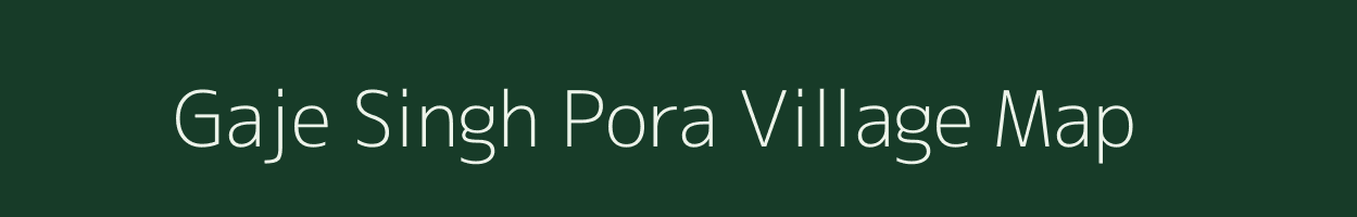 Gaje Singh Pora village map in Jammu & Kashmir