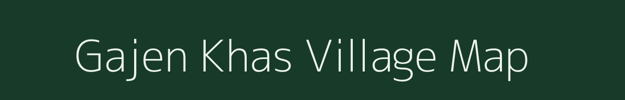 Gajen Khas village map in Uttar Pradesh