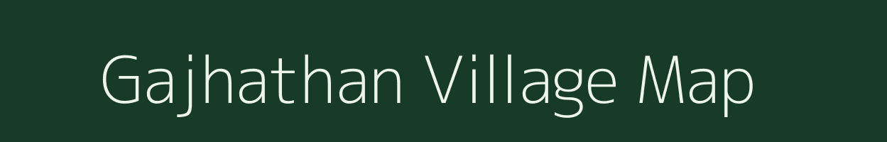 Gajhathan village map in Uttar Pradesh