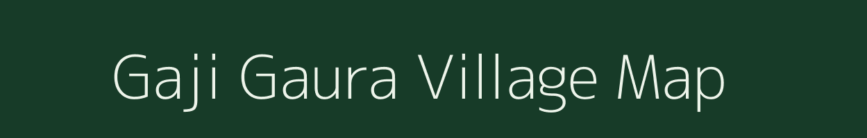 Gaji Gaura village map in Bihar