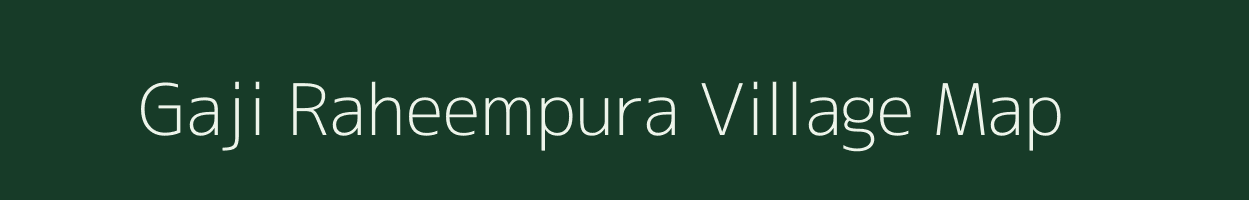 Gaji Raheempura village map in Rajasthan