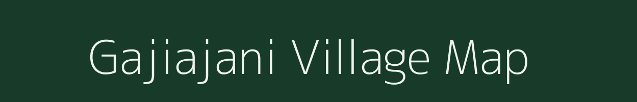 Gajiajani village map in Assam