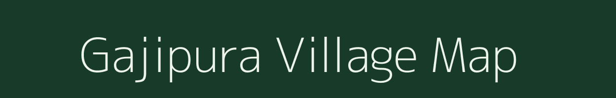 Gajipura village map in Madhya Pradesh