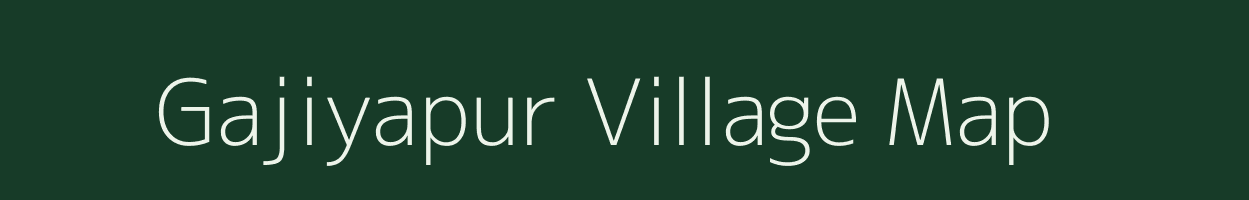 Gajiyapur village map in Uttar Pradesh