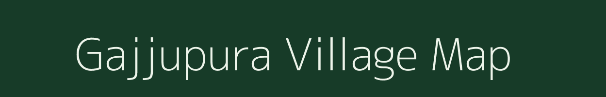 Gajjupura village map in Rajasthan