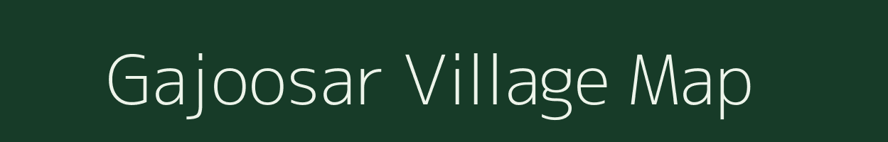 Gajoosar village map in Rajasthan