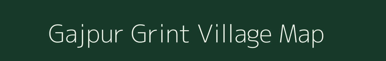 Gajpur Grint village map in Uttar Pradesh