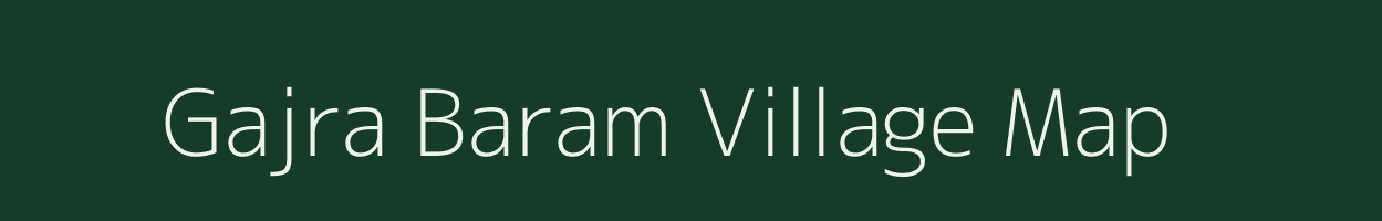 Gajra Baram village map in West Bengal