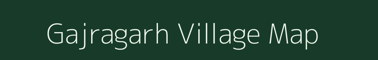 Gajragarh village map in Bihar