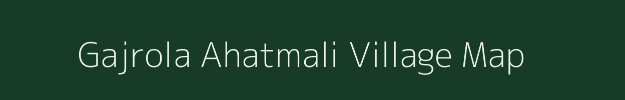 Gajrola Ahatmali village map in Uttar Pradesh