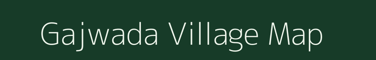 Gajwada village map in Madhya Pradesh