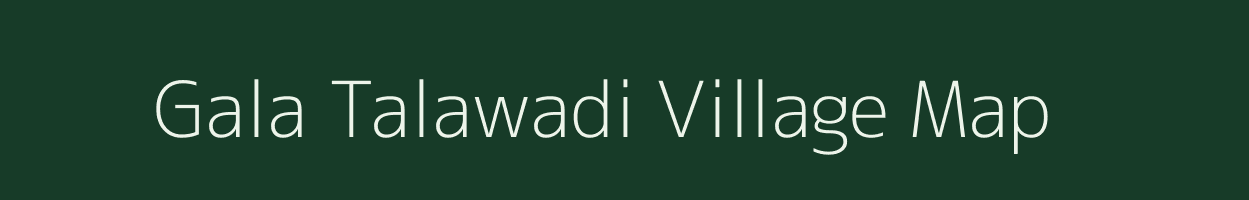 Gala Talawadi village map in Gujarat