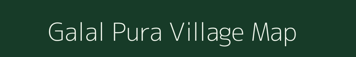 Galal Pura village map in Rajasthan