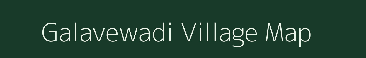 Galavewadi village map in Maharashtra