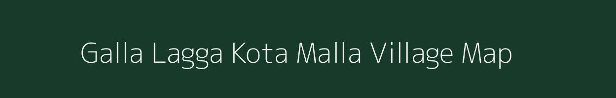 Galla Lagga Kota Malla village map in Uttarakhand