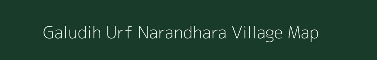 Galudih Urf Narandhara village map in Jharkhand