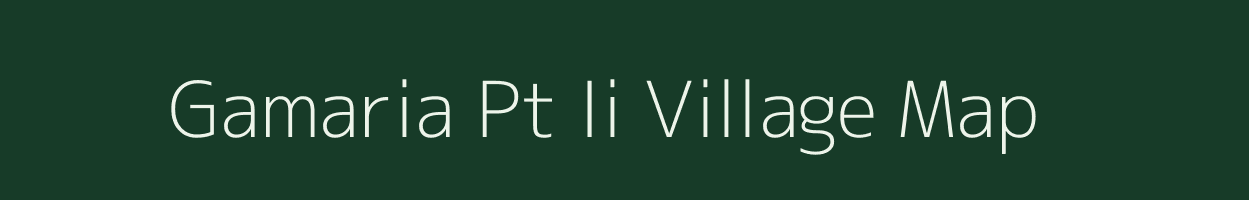 Gamaria Pt Ii village map in Assam