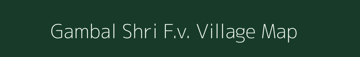 Gambal Shri F.v. village map in Assam