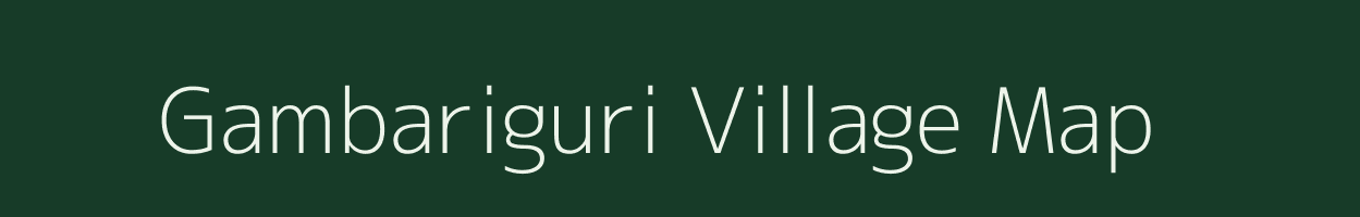 Gambariguri village map in Assam