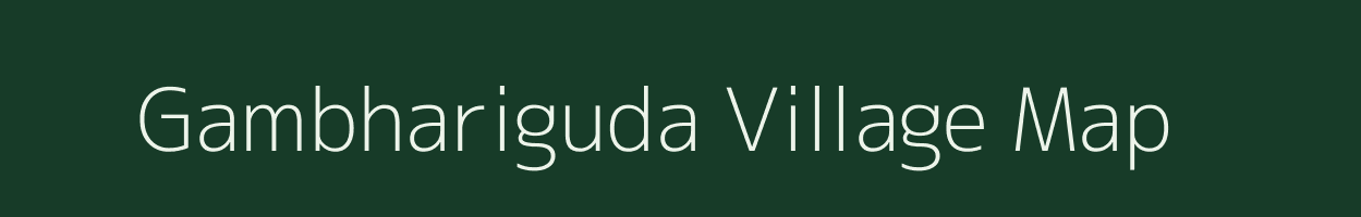 Gambhariguda village map in Odisha