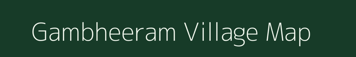 Gambheeram village map in Andhra Pradesh