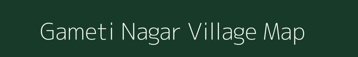 Gameti Nagar village map in Rajasthan