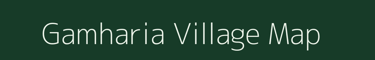 Gamharia village map in Bihar