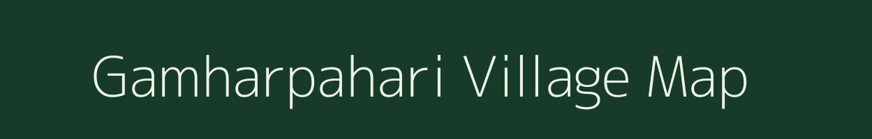 Gamharpahari village map in Jharkhand