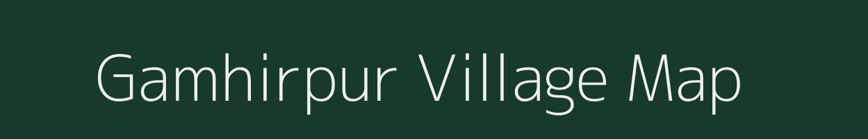 Gamhirpur village map in Bihar