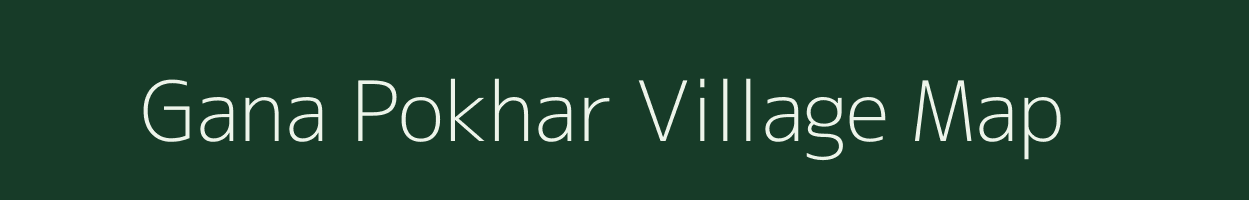 Gana Pokhar village map in Uttar Pradesh