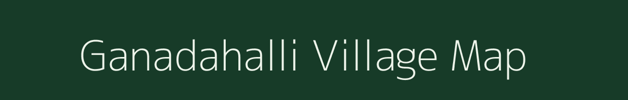 Ganadahalli village map in Karnataka