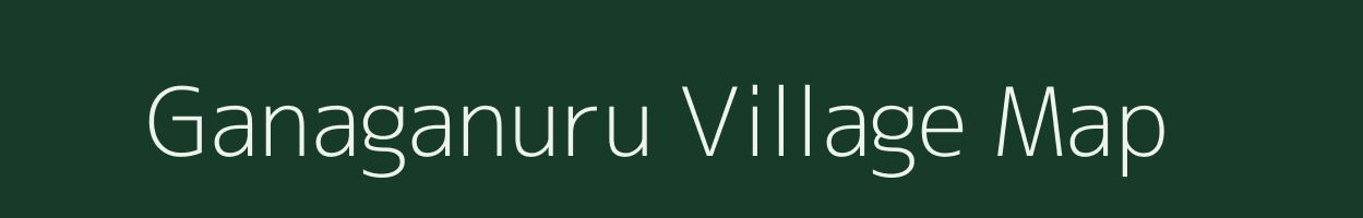 Ganaganuru village map in Karnataka