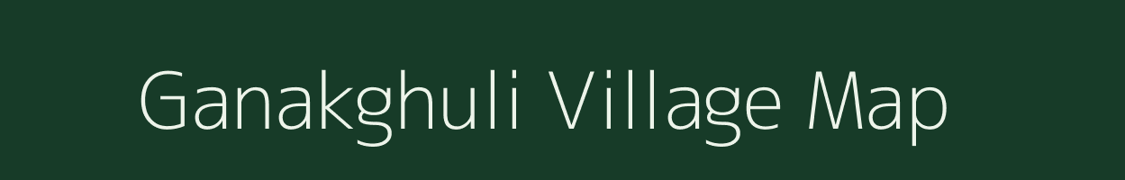 Ganakghuli village map in Assam