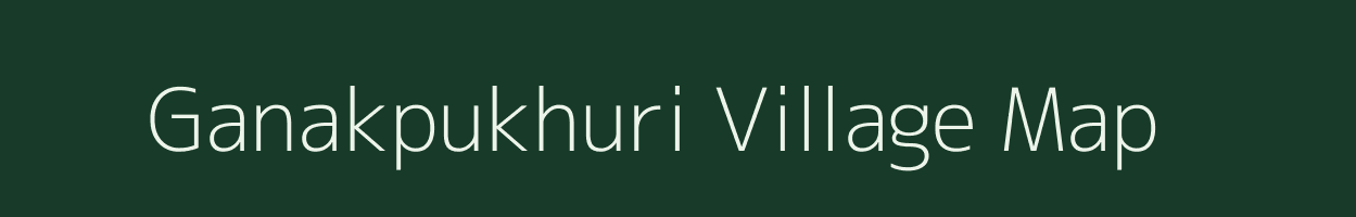 Ganakpukhuri village map in Assam