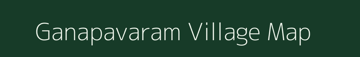 Ganapavaram village map in Andhra Pradesh