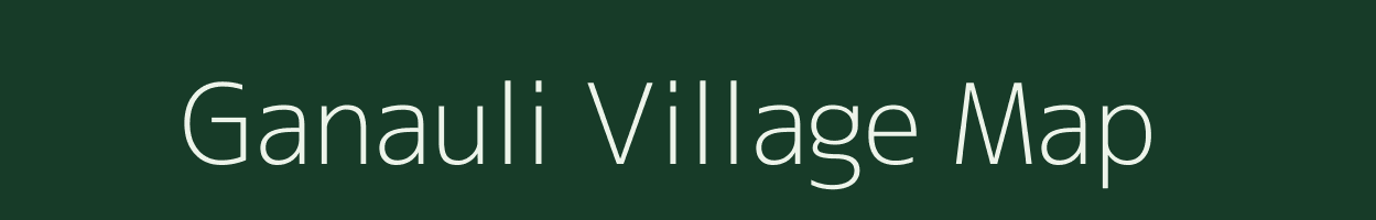 Ganauli village map in Bihar