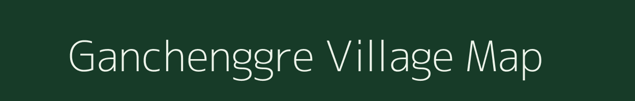 Ganchenggre village map in Meghalaya