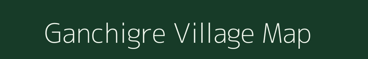 Ganchigre village map in Meghalaya