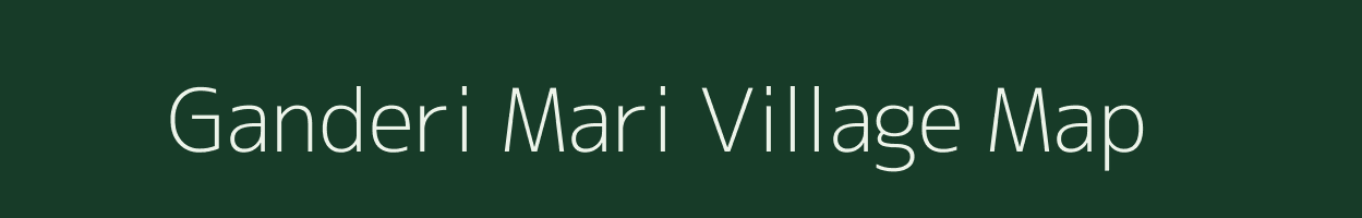 Ganderi Mari village map in Assam