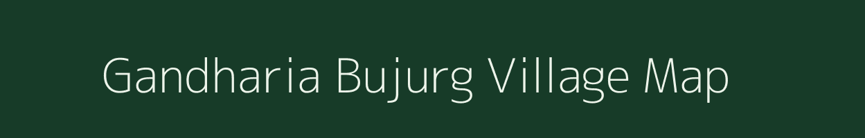 Gandharia Bujurg village map in Uttar Pradesh