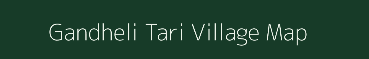 Gandheli Tari village map in Assam