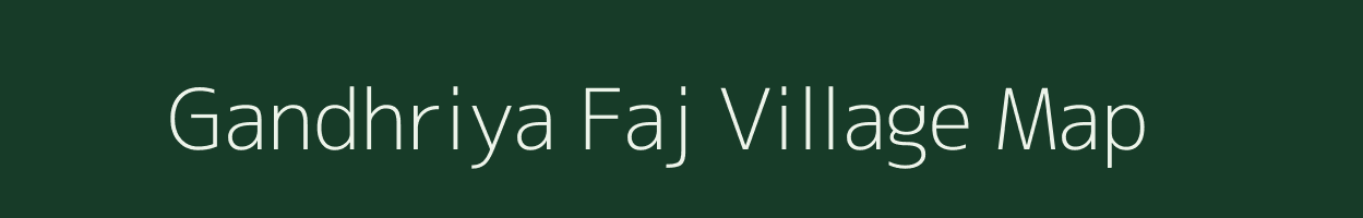 Gandhriya Faj village map in Uttar Pradesh