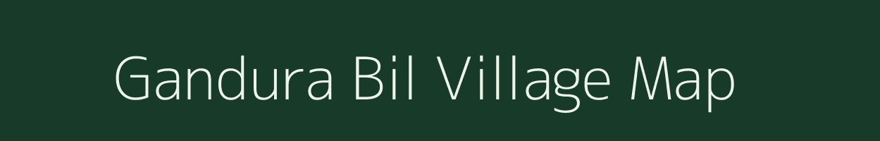 Gandura Bil village map in Assam