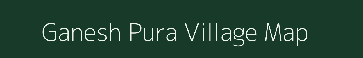 Ganesh Pura village map in Uttar Pradesh