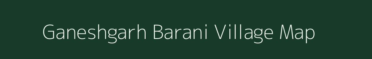 Ganeshgarh Barani village map in Rajasthan