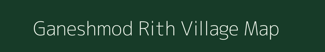 Ganeshmod Rith village map in Maharashtra