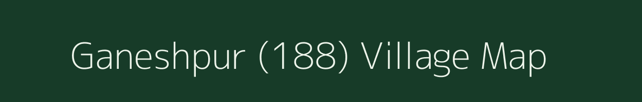 Ganeshpur (188) village map in Haryana