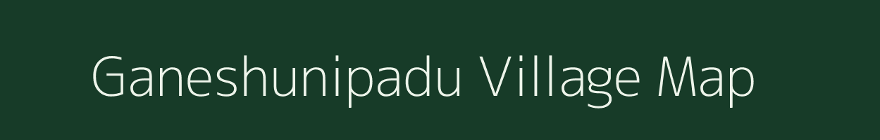 Ganeshunipadu village map in Andhra Pradesh