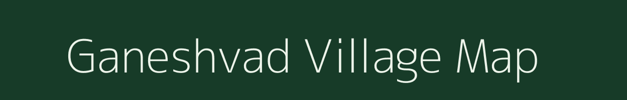 Ganeshvad village map in Gujarat