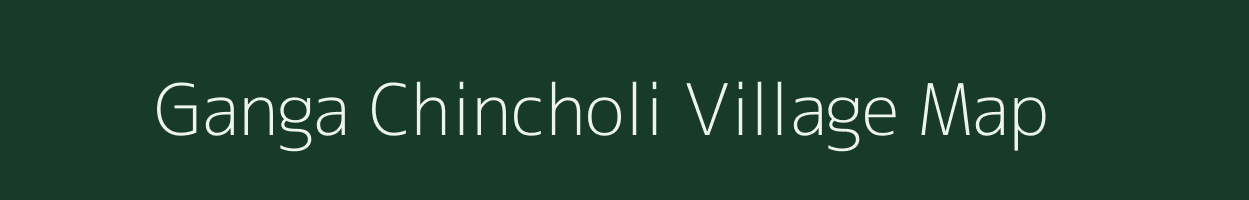 Ganga Chincholi village map in Maharashtra